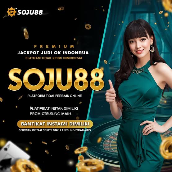 SOJU88 - SOJU88 Platform Slot Online dengan Pengalaman Bermain Terbaik